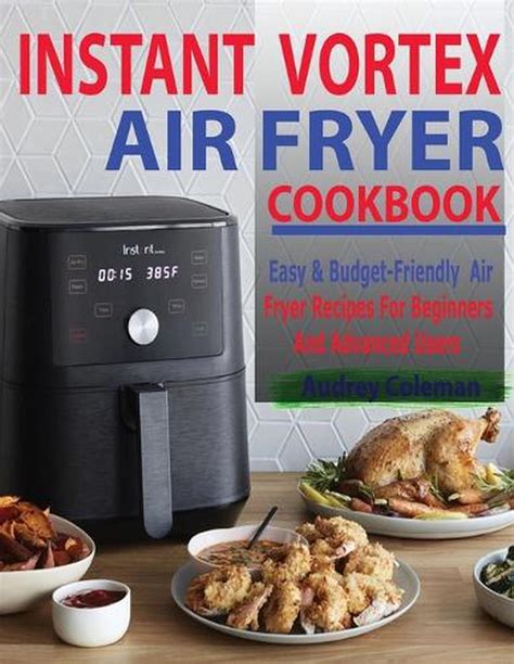 Delicious and Easy Instant Vortex Air Fryer Recipes